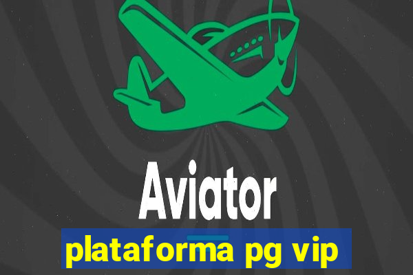 plataforma pg vip